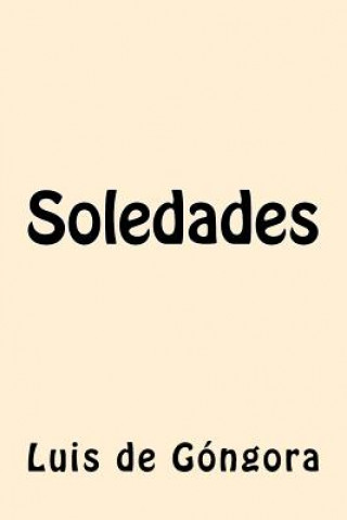 Kniha Soledades (Spanish Edition) Luis de Gongora