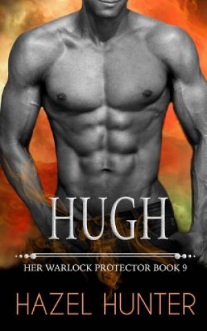 Könyv Hugh (Her Warlock Protector Book 9) Hazel Hunter