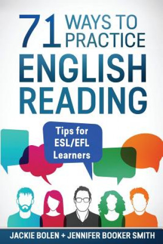 Kniha 71 Ways to Practice English Reading: Tips for ESL/EFL Learners Jackie Bolen