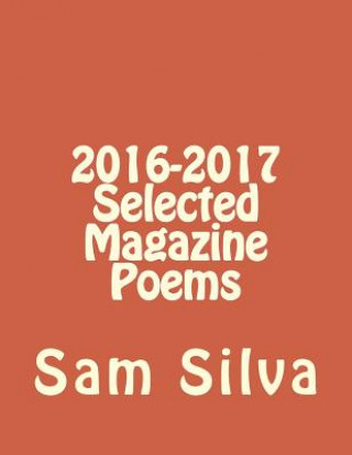 Książka 2016-2017 Selected Magazine Poems Sam Silva