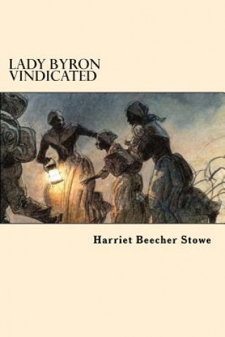 Knjiga Lady Byron Vindicated Harriet Beecher Stowe