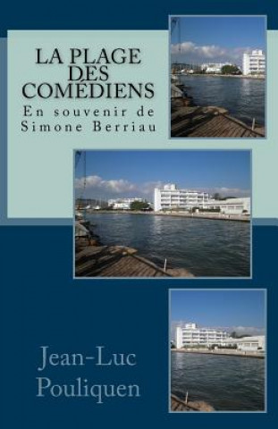 Книга La plage des comediens - En souvenir de Simone Berriau Jean-Luc Pouliquen