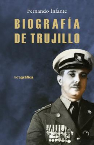 Kniha Biografia de Trujillo Fernando Infante