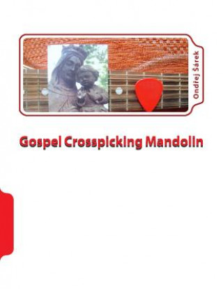 Könyv Gospel Crosspicking Mandolin Ondrej Sarek