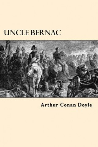 Knjiga Uncle Bernac Arthur Conan Doyle