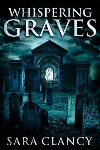 Libro Whispering Graves Sara Clancy