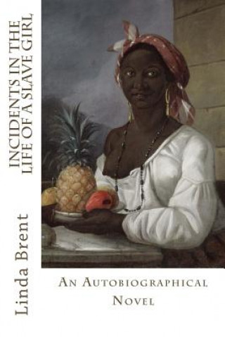 Carte Incidents in the Life of a Slave Girl Linda Brent