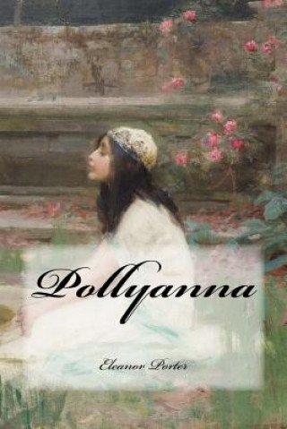 Könyv Pollyanna Eleanor H Porter