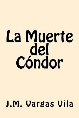 Kniha La Muerte del Condor (Spanish Edition) J M Vargas Vila