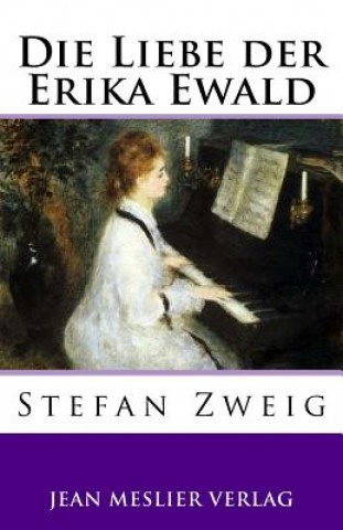 Kniha Die Liebe der Erika Ewald Stefan Zweig