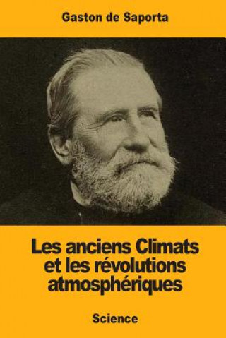 Knjiga Les anciens Climats et les révolutions atmosphériques Gaston De Saporta