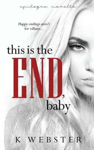Книга This is the End, Baby K Webster