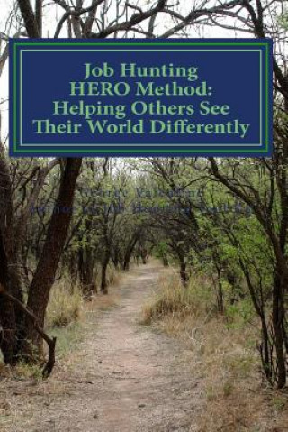 Carte Job Hunting HERO Method: - Your Workbook Toward Your Dreams MR George F Valentine