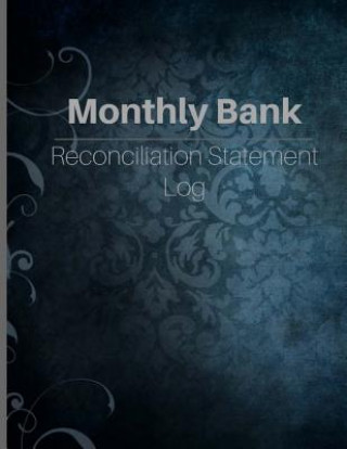 Knjiga Monthly Bank Reconciliation Statement Log Creative Designs Pubishers