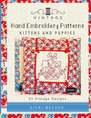 Book Vintage Hand Embroidery Patterns: Kittens and Puppies: 24 Authentic Vintage Designs Vicki Becker