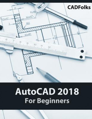 Kniha AutoCAD 2018 For Beginners Cadfolks