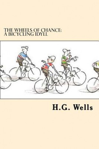 Carte The Wheels of Chance: A Bicycling Idyll H G Wells