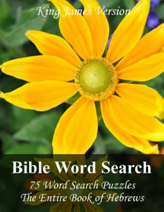 Carte King James Bible Word Search (Hebrews): 75 Word Search Puzzles with the Entire Book of Hebrews in Jumbo Print Puzzlefast