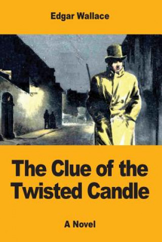 Kniha The Clue of the Twisted Candle Edgar Wallace