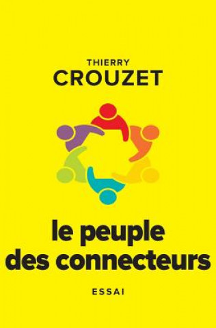 Könyv Le peuple des connecteurs Thierry Crouzet
