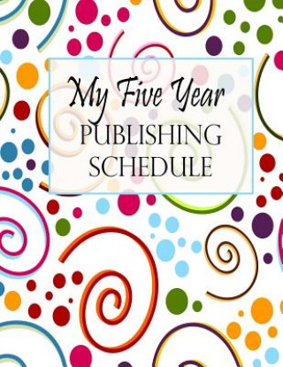 Książka My Five Year Publishing Schedule - Swirls Piper Bradley