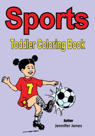 Książka Toddler Coloring Book: Sports Jennifer Jones