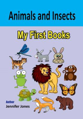 Książka My First Book: Animals and Insects Jennifer Jones