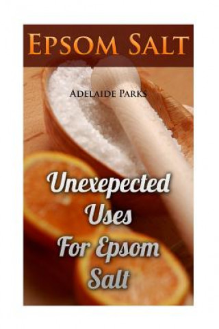 Knjiga Epsom Salt: Unexepected Uses For Epsom Salt Adelaide Parks