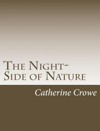 Kniha The Night-Side of Nature Catherine Crowe