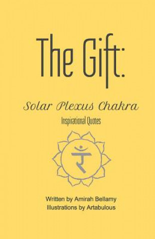 Kniha The Gift: Solar Plexus Chakra Inspirational Quotes Amirah Bellamy