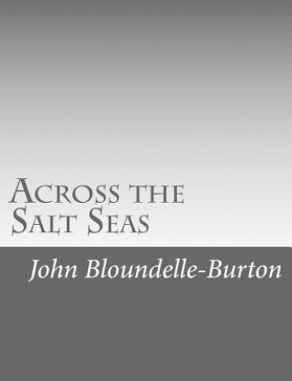 Buch Across the Salt Seas John Bloundelle-Burton