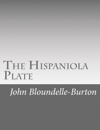 Knjiga The Hispaniola Plate John Bloundelle-Burton