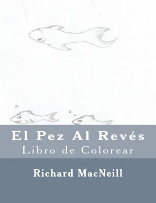 Книга El Pez Al Reves Richard MacNeill