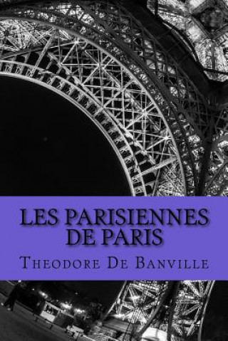 Kniha Les Parisiennes De Paris Theodore De Banville