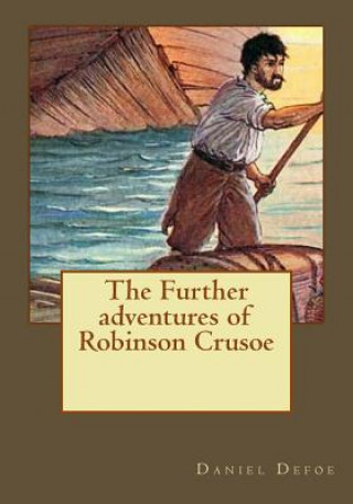 Knjiga The Further adventures of Robinson Crusoe Daniel Defoe