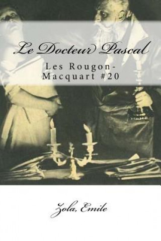 Boek Le Docteur Pascal: Les Rougon-Macquart #20 Zola Emile