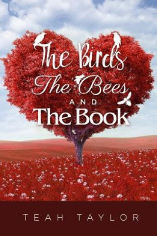 Carte The Birds, The Bees, AND The Book Teah Taylor