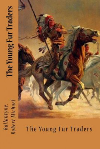 Libro The Young Fur Traders Ballantyne Robert Michael