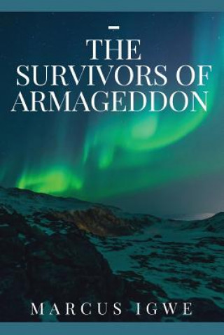 Kniha The Survivors Of Armageddon Marcus Igwe