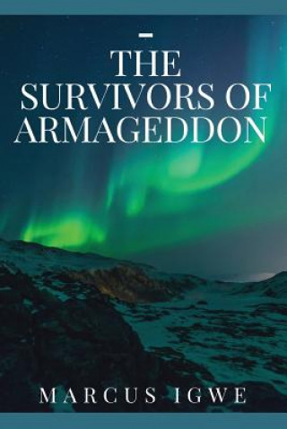 Книга The Survivors Of Armageddon Marcus Igwe