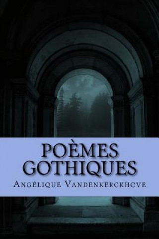 Kniha Po?mes Gothiques Angelique Vandenkerckhove