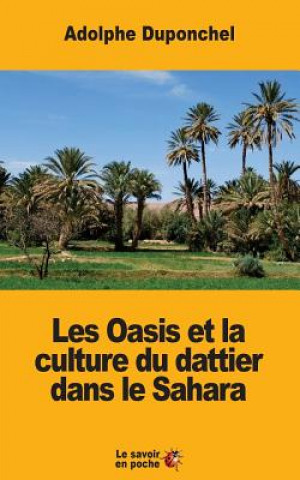 Carte Les Oasis et la culture du dattier dans le Sahara Adolphe Duponchel