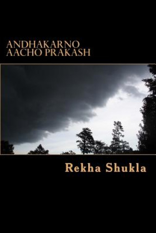 Könyv Andhakarno Aacho Prakash: Gujarati Varta Sangrah Rekha Shukla