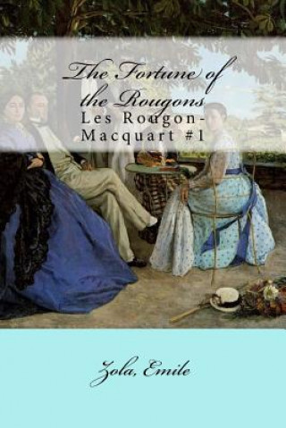 Książka The Fortune of the Rougons: Les Rougon-Macquart #1 Zola Emile