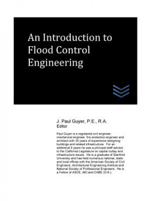 Knjiga An Introduction to Flood Control Engineering J Paul Guyer