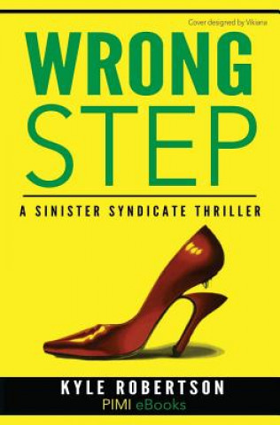 Carte Wrong Step (Urban Fiction): : A Sinister Syndicate Thriller Kyle Robertson