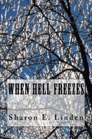 Livre When Hell Freezes Sharon E Linden