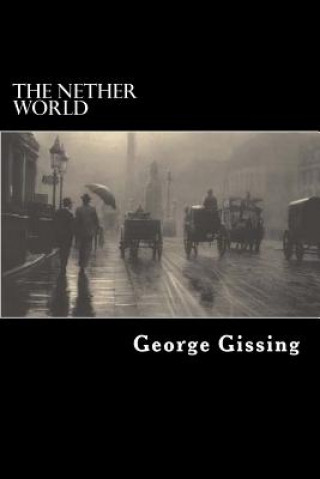 Книга The Nether World George Gissing