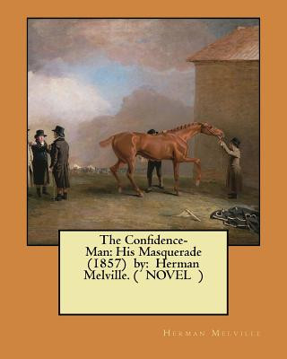 Carte The Confidence-Man: His Masquerade (1857) by: Herman Melville. ( NOVEL ) Herman Melville