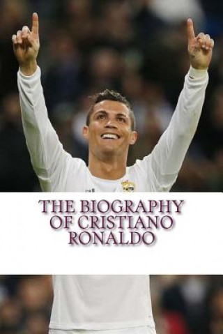 Βιβλίο The Biography of Cristiano Ronaldo Rick Sanchez